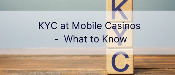 KYC bij mobiele casino's - Wat u moet weten